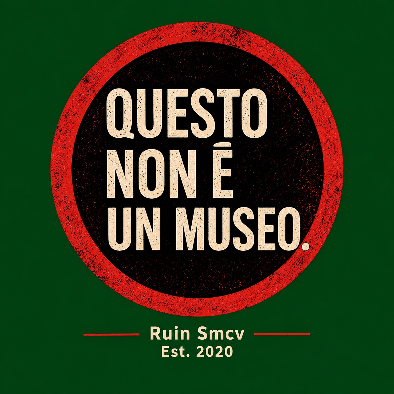 Questo non è un museo. Ruin SMCV — Est. 2020